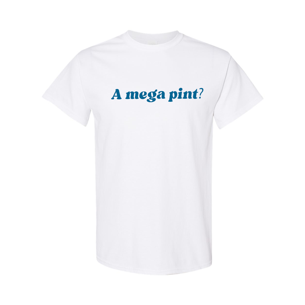 'A Mega Pint?' T-Shirt